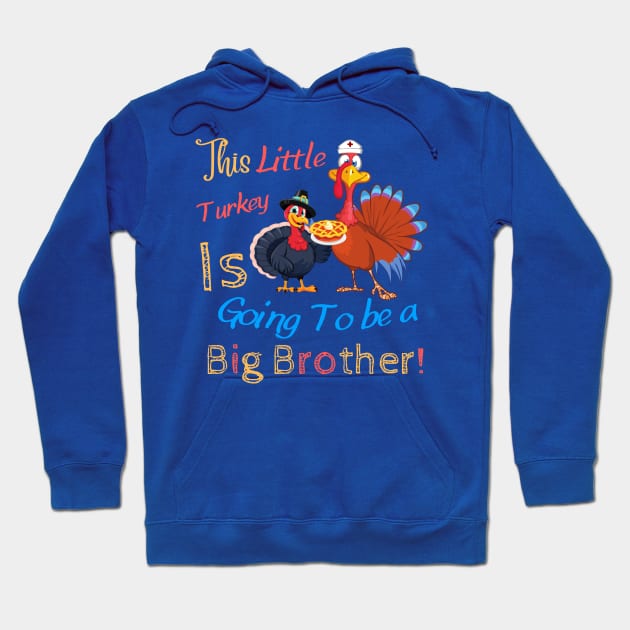 This little turkey is going to be a big brother, thanksgiving gift from nurse sister to her brother Hoodie by JustBeSatisfied